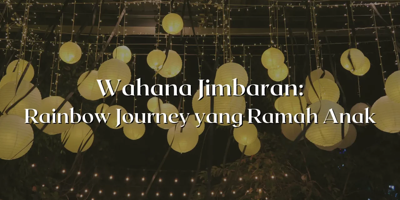 Wahana Jimbaran: Rainbow Journey yang Ramah Anak