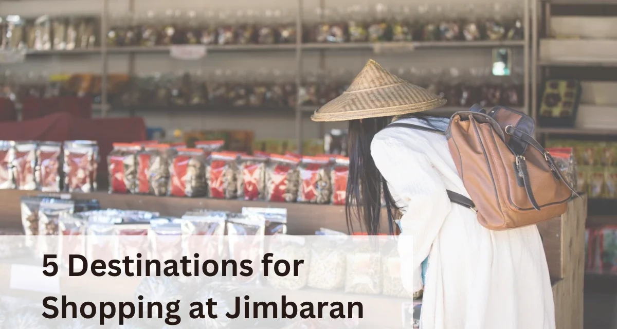 5 Destinations for Shopping at Jimbaran